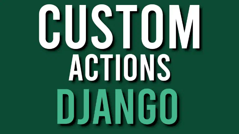 Creazione ed utilizzo delle Custom Actions in Django Admin