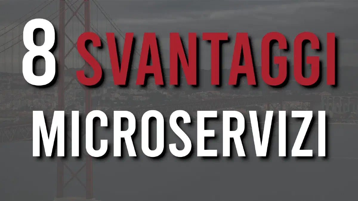 8 svantaggi dell'architettura a microservizi