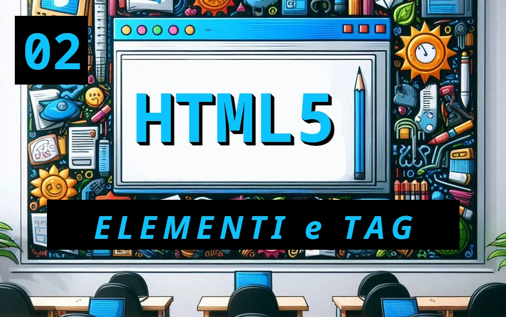 Elementi e Tag: La Base della Struttura HTML5