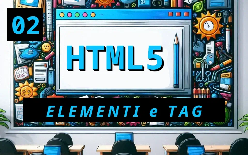 Elementi e Tag: La Base della Struttura HTML5