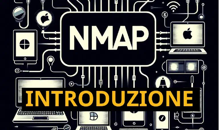 Introduzione a NMAP: Cos'è, Come Funziona e Come Installarlo per la Sicurezza di Rete
