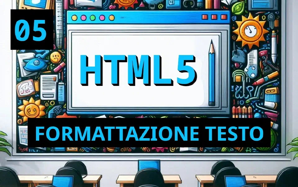 Dai Forma al Tuo Testo: I Segreti della Formattazione in HTML5