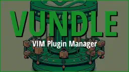Semplifica la Gestione dei Plugin in Vim con Vundle