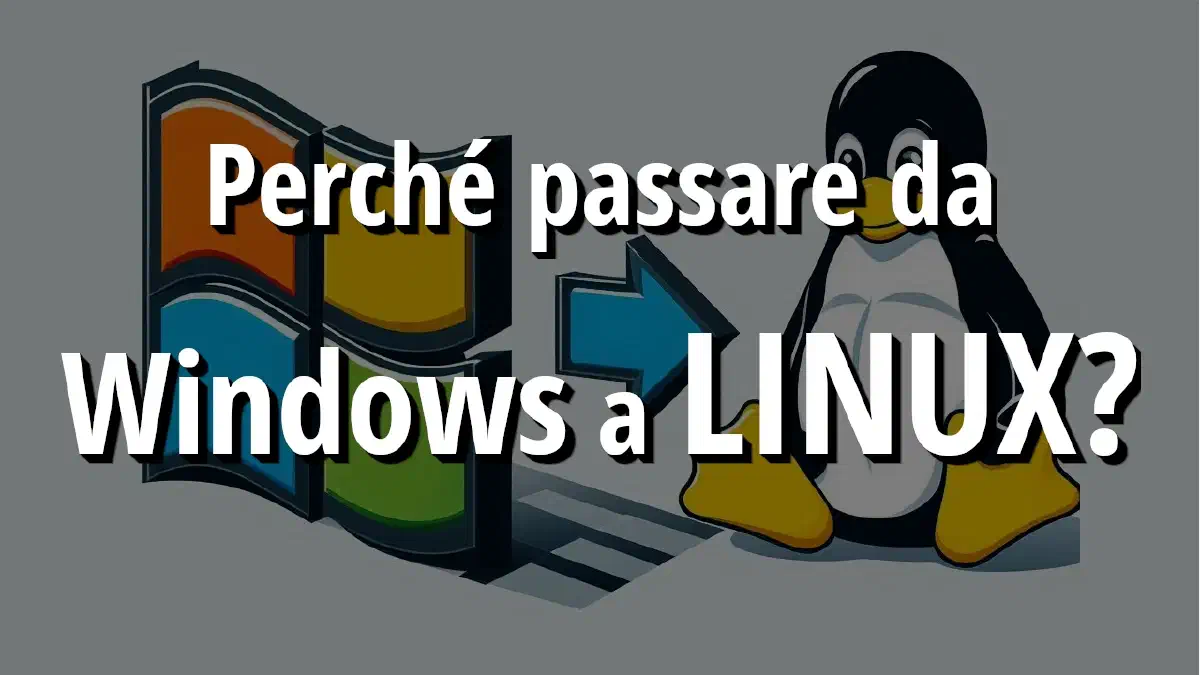 Perché Passare da Windows a Linux: Vantaggi e Motivazioni