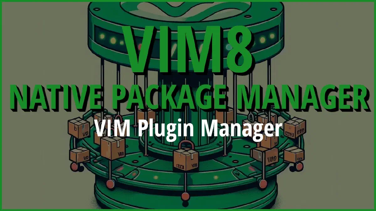Scopri il Potere del Vim 8 Native Package Manager per i Tuoi Plugin