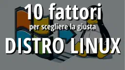 Dieci Fattori Fondamentali per Scegliere la Giusta Distribuzione Linux