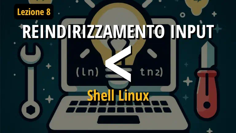 Reindirizzamento input in Linux utilizzando il carattere minore (<)