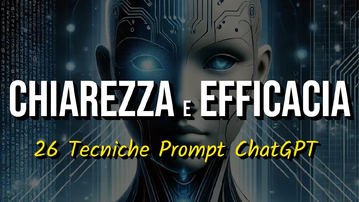 Tecniche di Prompt Engineering per LLM: Come Migliorare la Chiarezza e l'Efficacia delle Risposte di ChatGPT