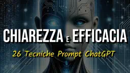 Tecniche di Prompt Engineering per LLM: Come Migliorare la Chiarezza e l'Efficacia delle Risposte di ChatGPT