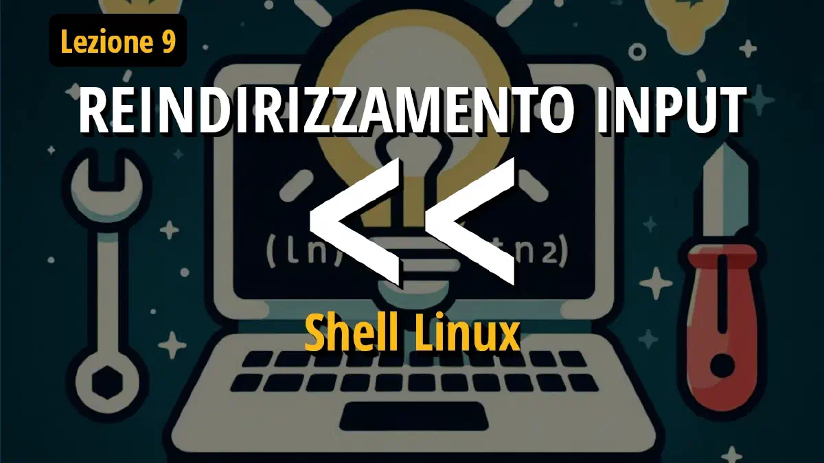 Reindirizzamento input in Linux utilizzando il carattere minore minore (<<)