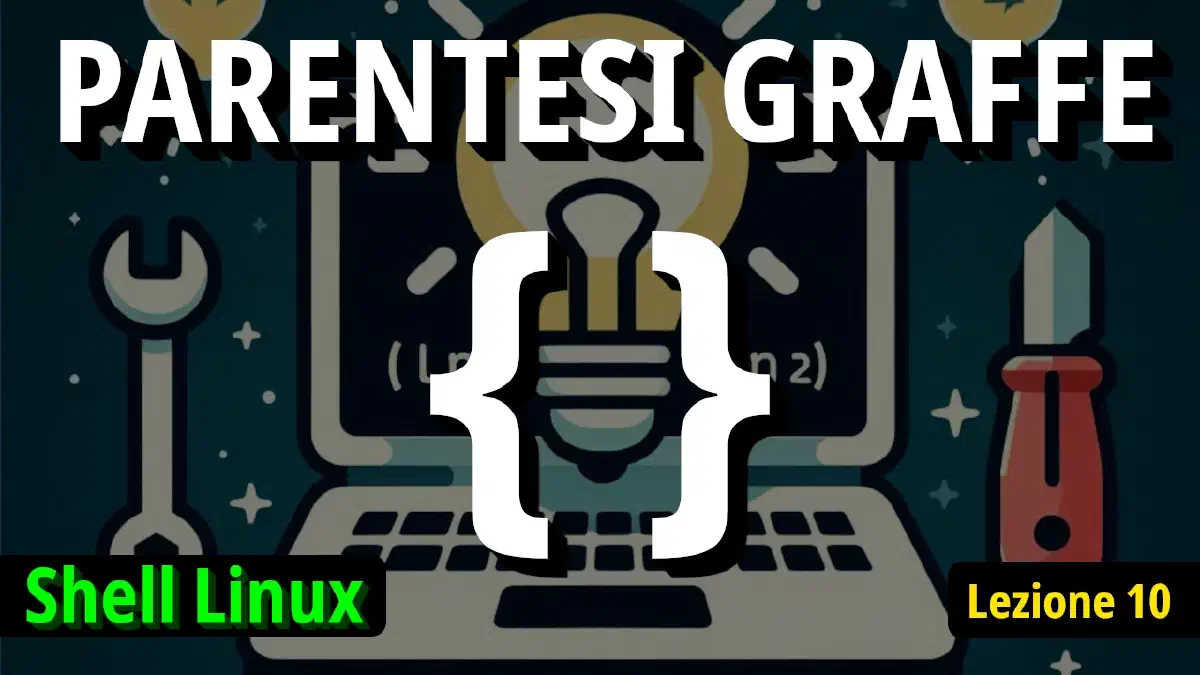 Guida Completa all'Uso delle Parentesi Graffe nella Shell Linux