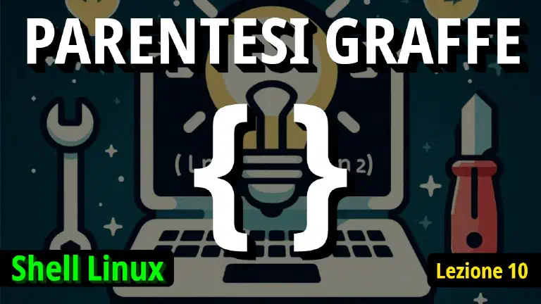 Guida Completa all'Uso delle Parentesi Graffe nella Shell Linux