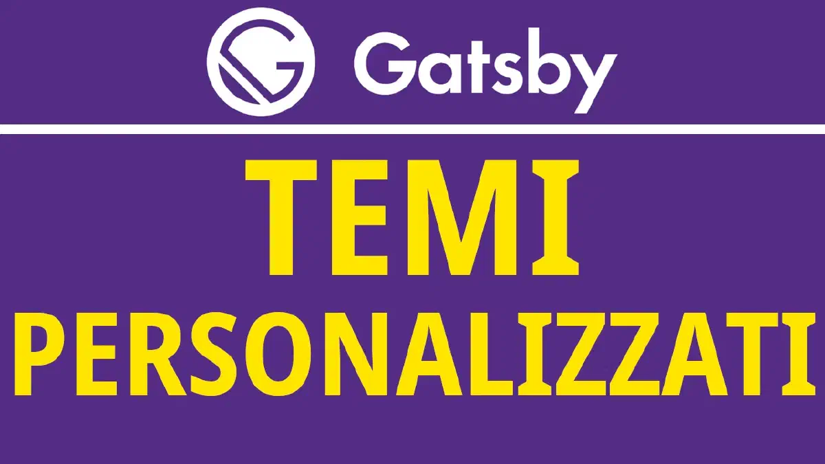 Aggiungere Temi e Pagine Personalizzate al Tuo Blog Gatsby