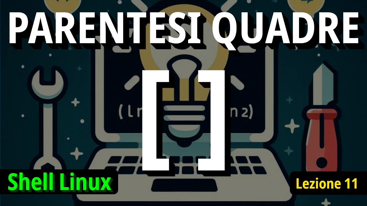 Guida Completa all'Uso delle Parentesi Quadre in Linux: Test Condizionali ed Espressioni Regolari