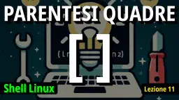 Guida Completa all'Uso delle Parentesi Quadre in Linux: Test Condizionali ed Espressioni Regolari