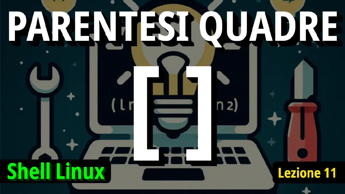 Guida Completa all'Uso delle Parentesi Quadre in Linux: Test Condizionali ed Espressioni Regolari