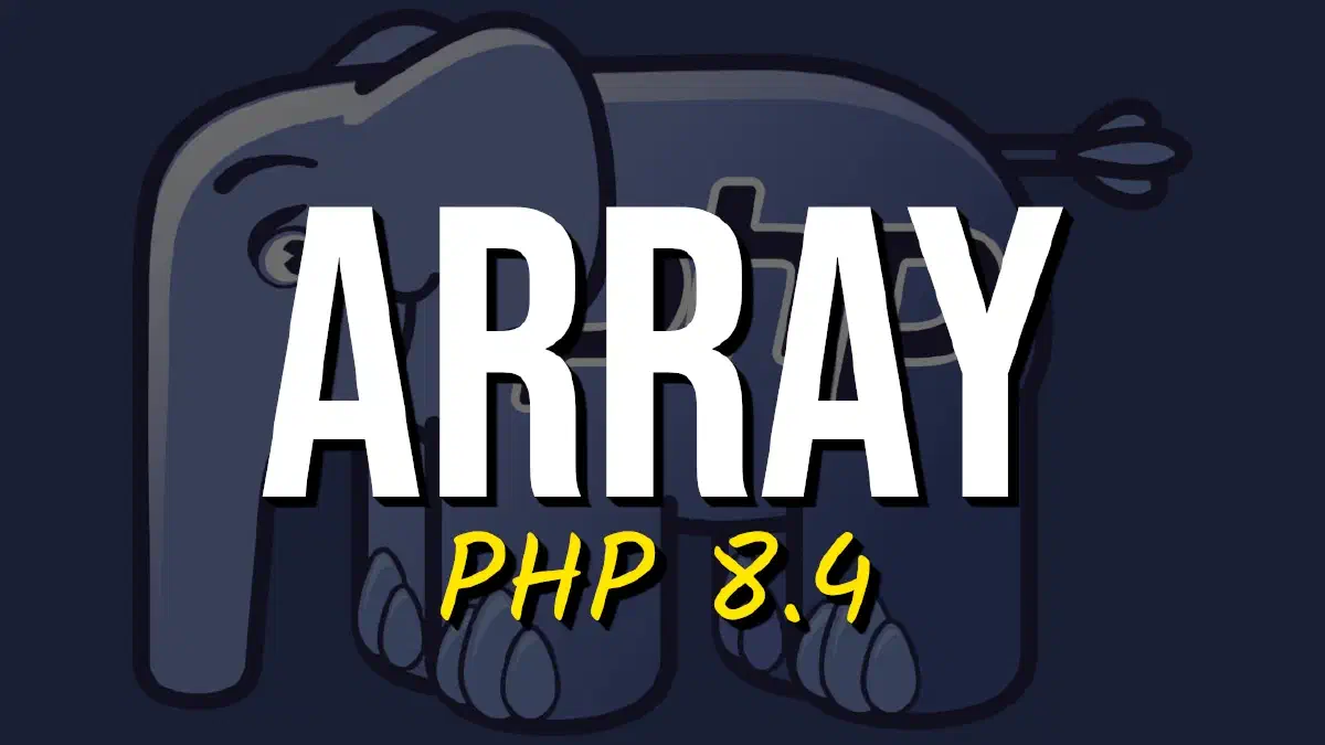 Le Nuove Funzionalità per la Gestione degli Array in PHP 8.4