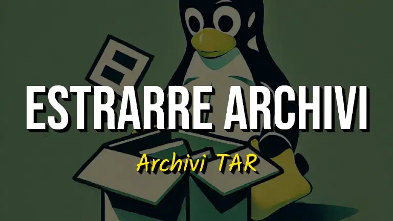 Estrarre Archivi TAR su Linux