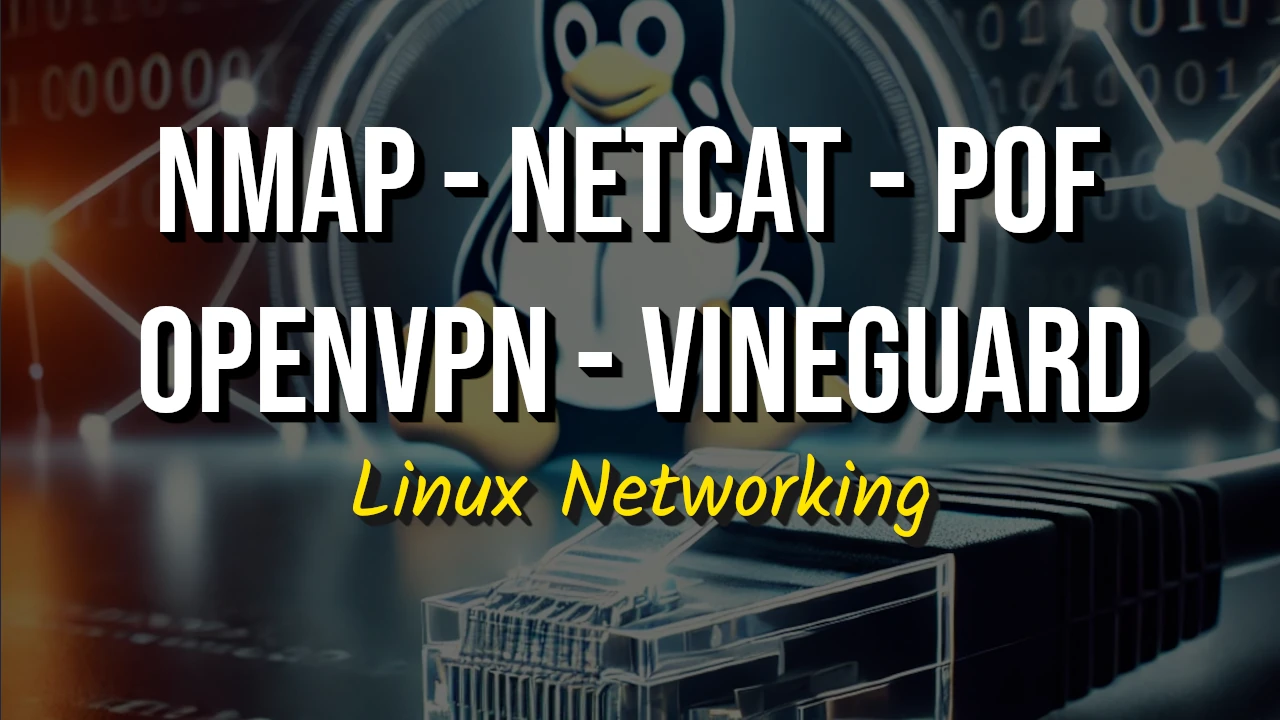 Network Security Testing su Linux: Nmap, Netcat, P0F, OpenVPN e Vineguard