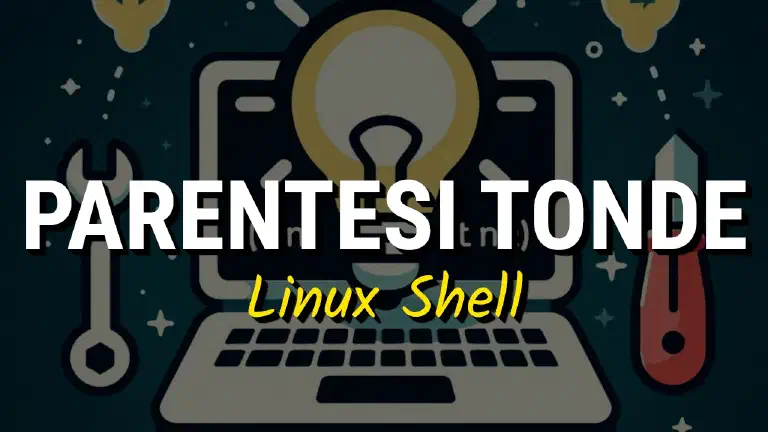 Utilizzare le Parentesi Tonde nella Shell Linux: Subshell, Comandi e Best Practice