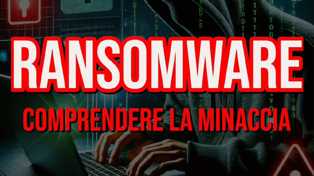 Ransomware: Comprendere la Minaccia e l'Evoluzione degli Attacchi