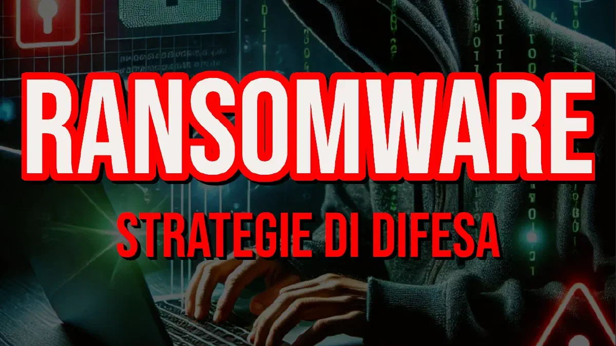 Proteggersi dai Ransomware: Strategie di Difesa e Risposte agli Attacchi