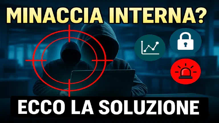 Strategie Efficaci per Gestire le Insider Threats: Prevenzione, Monitoraggio e Risposta