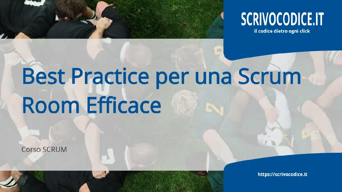Scopri la vera potenza della Scrum Room: il segreto dei team Agile ad alte prestazioni