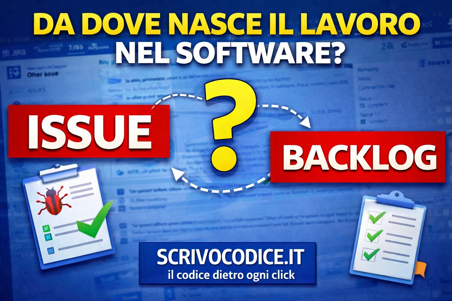 Da dove nasce davvero il lavoro nel software: issue, backlog e contesto